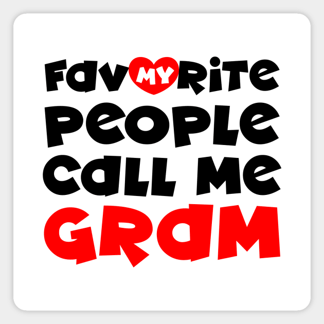 My favorite people call me gram Magnet by colorsplash